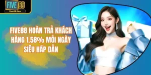 FIVE88 Hoàn Trả Khách Hàng 1.58% Mỗi Ngày Siêu Hấp Dẫn